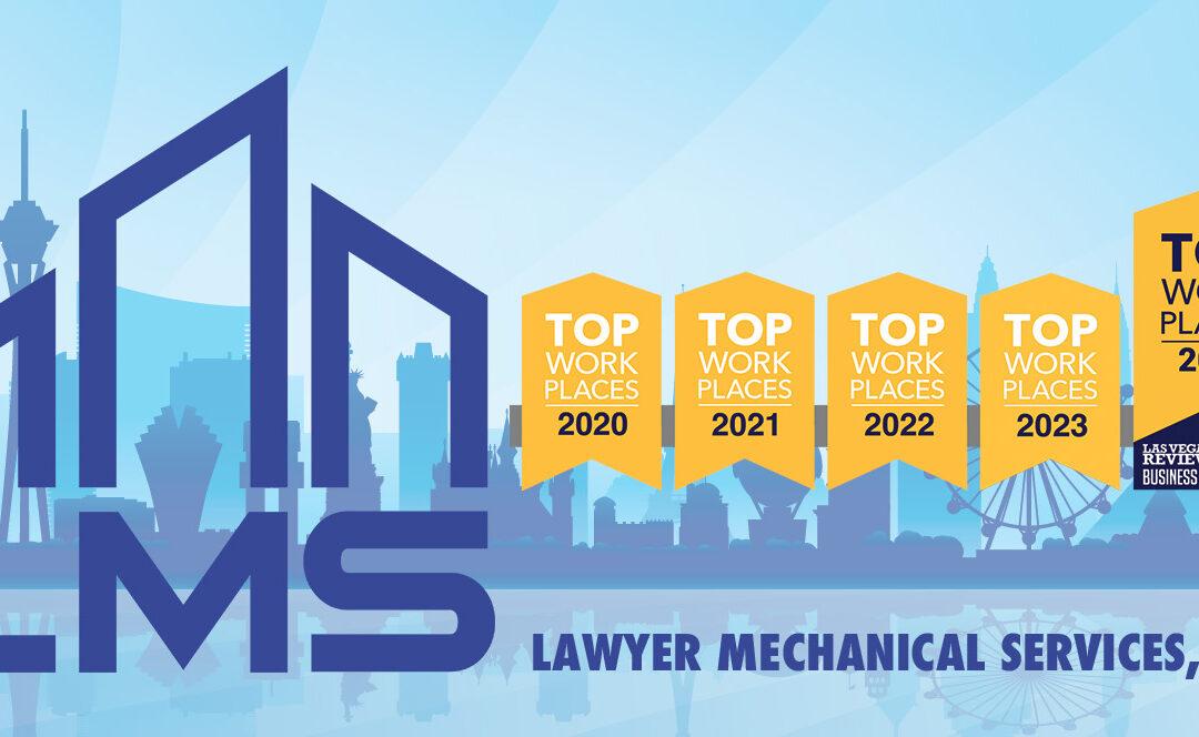 Lawyer Mechanical Services (LMS) awarded TOP WORKPLACES™ fifth consecutive year and celebrates 55 years in Las Vegas